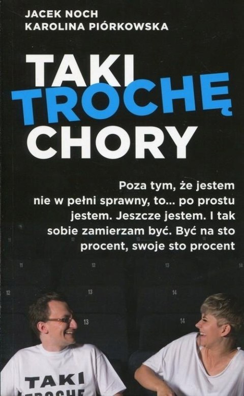 TAKI TROCHĘ CHORY Jacek Noch, Karolina Piórkowska