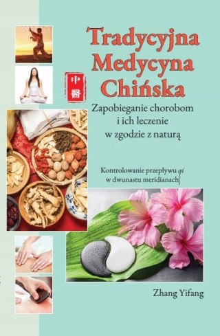 TRADYCYJNA MEDYCYNA CHIŃSKA. ZAPOBIEGANIE CHOROBOM Zhang Yifang
