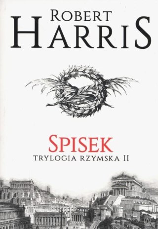 TRYLOGIA RZYMSKA. TOM 2. SPISEK Robert Harris