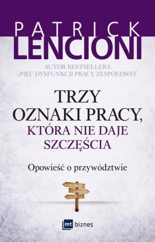 TRZY OZNAKI PRACY, KTÓRA NIE DAJE SZCZĘŚCIA Patrick Lencioni