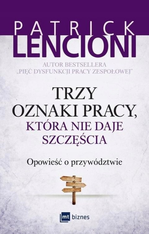 TRZY OZNAKI PRACY, KTÓRA NIE DAJE SZCZĘŚCIA Patrick Lencioni