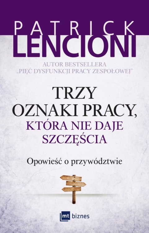 TRZY OZNAKI PRACY, KTÓRA NIE DAJE SZCZĘŚCIA Patrick Lencioni