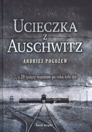 UCIECZKA Z AUSCHWITZ Andriej Pogożew