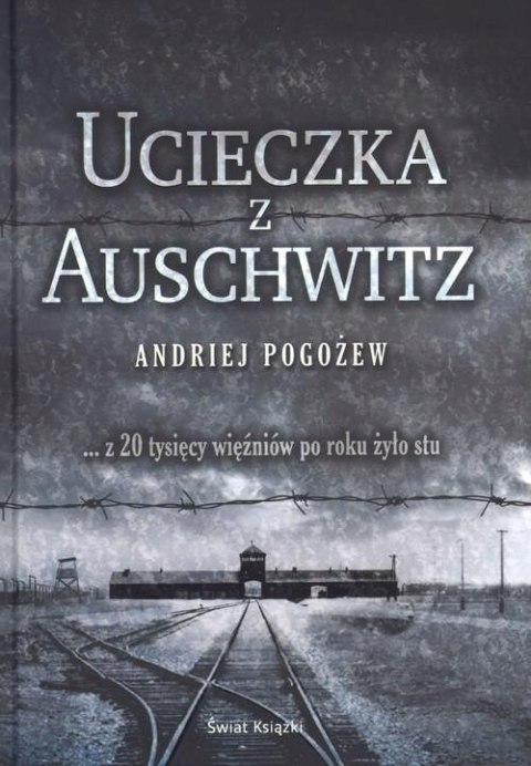 UCIECZKA Z AUSCHWITZ Andriej Pogożew
