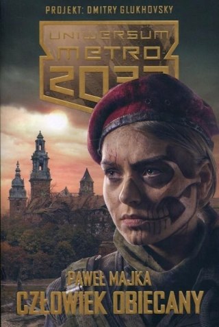 UNIWERSUM METRO 2033. CZŁOWIEK OBIECANY Paweł Majka