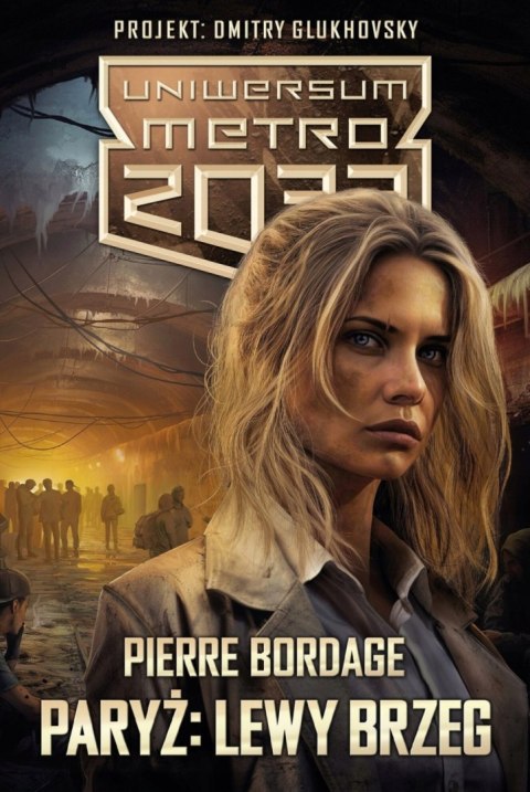 UNIWERSUM METRO 2033. PARYŻ: LEWY BRZEG Pierre Bordage