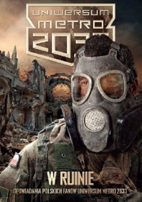 UNIWERSUM METRO 2033. W RUINIE