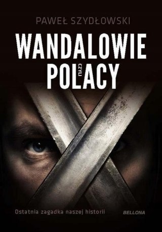 WANDALOWIE CZYLI POLACY Paweł Szydłowski