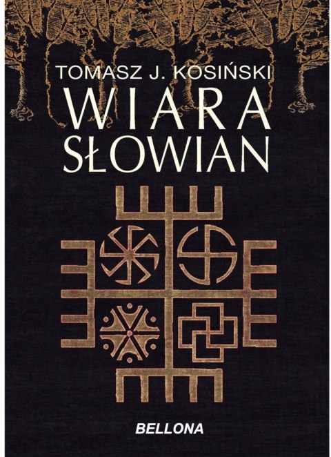 WIARA SŁOWIAN Tomasz J. Kosiński