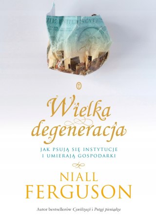 WIELKA DEGENERACJA Niall Ferguson