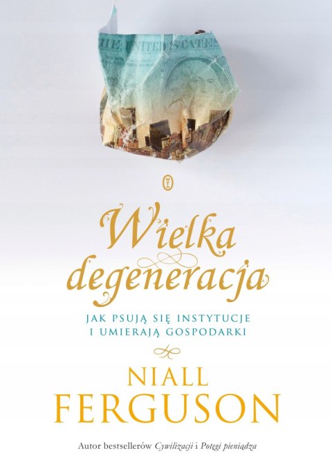 WIELKA DEGENERACJA Niall Ferguson