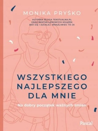 WSZYSTKIEGO NAJLEPSZEGO DLA MNIE Monika Pryśko