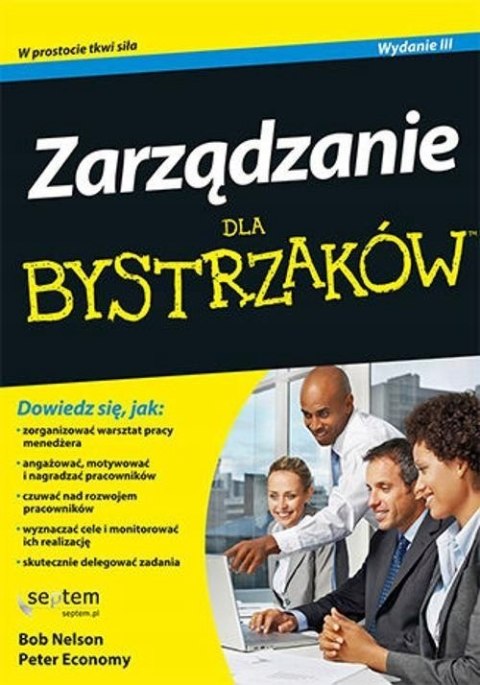 ZARZĄDZANIE DLA BYSTRZAKÓW Bob Nelson, Peter Economy