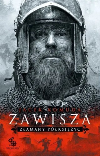 ZAWISZA. ZŁAMANY PÓŁKSIĘŻYC Jacek Komuda