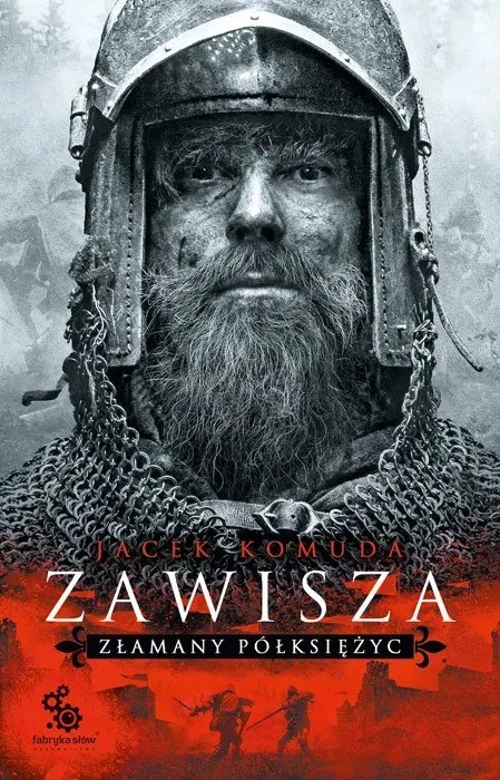ZAWISZA. ZŁAMANY PÓŁKSIĘŻYC Jacek Komuda