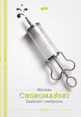 ZAZDROŚĆ I MEDYCYNA Michał Choromański