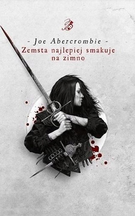 ZEMSTA NAJLEPIEJ SMAKUJE NA ZIMNO Joe Abercrombie