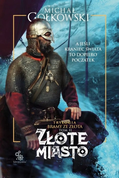 ZŁOTE MIASTO. BRAMY ZE ZŁOTA. TOM 2 Michał Gołkowski