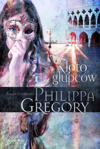 ZŁOTO GŁUPCÓW Phillippa Gregory