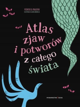 ATLAS ZJAW I POTWORÓW Z CAŁEGO ŚWIATA Federica Magrin