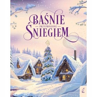 BAŚNIE PRZYPRÓSZONE ŚNIEGIEM