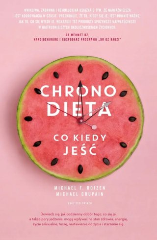 CHRONOTERAPIA. CO KIEDY JEŚĆ Michael Crupain, Michael F. Roizen, Ted Spiker