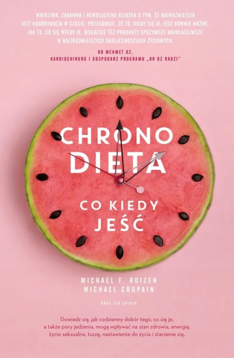 CHRONOTERAPIA. CO KIEDY JEŚĆ Michael Crupain, Michael F. Roizen, Ted Spiker