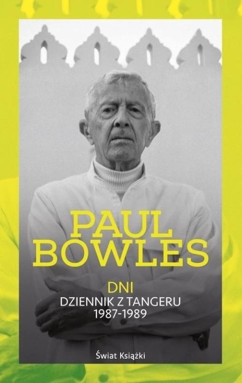 DNI. DZIENNIK Z TANGERU 1987-1989 Paul Bowles