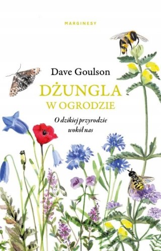 DŻUNGLA W OGRODZIE Dave Goulson