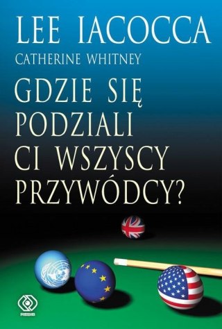GDZIE SIĘ PODZIALI CI WSZYSCY PRZYWÓDCY? Catherine Whitney, Lee Iacocca