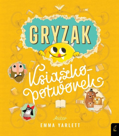 GRYZAK. KSIĄŻKO- POTWOREK Emma Yarlett