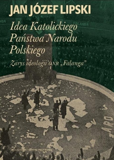 IDEA KATOLICKIEGO PAŃSTWA NARODU POLSKIEGO Jan Józef Lipski