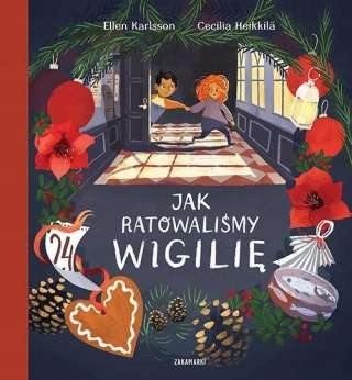 JAK RATOWALIŚMY WIGILIĘ Cecilia Heikkilä, Ellen Karlsson