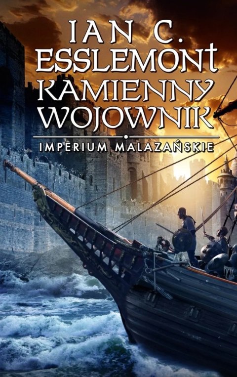 KAMIENNY WOJOWNIK. IMPERIUM MALAZAŃSKIE. TOM 3 Ian C. Esslemont