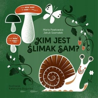 KIM JEST ŚLIMAK SAM? Jakub Szamałek, Maria M. Pawłowska