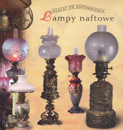 LAMPY NAFTOWE W POLSCE Teresa Jabłońska