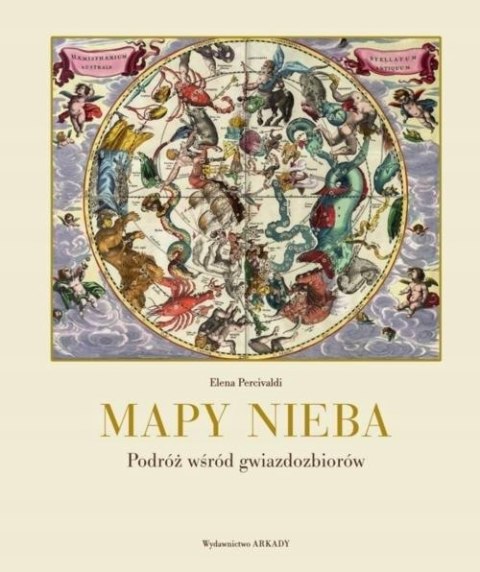 MAPY NIEBA. PODRÓŻ WŚRÓD GWIAZDOZBIORÓW Elena Percivaldi