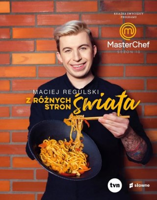 MASTERCHEF. Z RÓŻNYCH STRON ŚWIATA Maciej Regulski