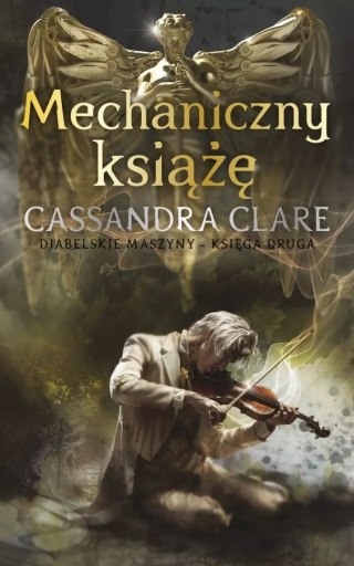 MECHANICZNY KSIĄŻĘ. DIABELSKIE MASZYNY. TOM 2 Cassandra Clare