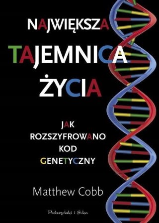 NAJWIĘKSZA TAJEMNICA ŻYCIA Matthew Cobb