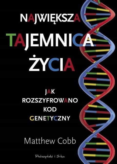 NAJWIĘKSZA TAJEMNICA ŻYCIA Matthew Cobb