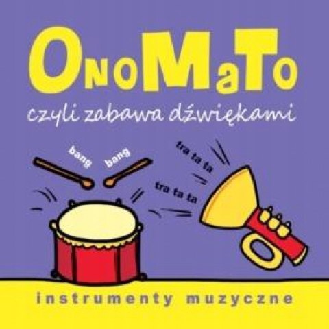 ONOMATO czyli zabawa dźwiękami. INSTRUMENTY MUZYCZNE