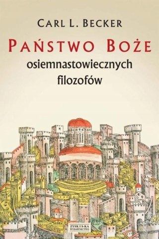 PAŃSTWO BOŻE OSIEMNASTOWIECZNYCH FILOZOFÓW Carl L. Becker