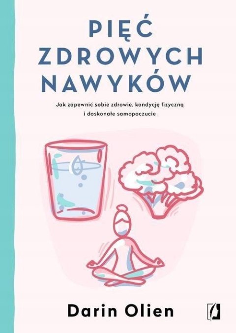 PIĘĆ ZDROWYCH NAWYKÓW Darin Olien