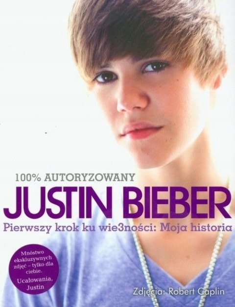 PIERWSZY KROK KU WIE3NOŚCI. MOJA HISTORIA Justin Bieber