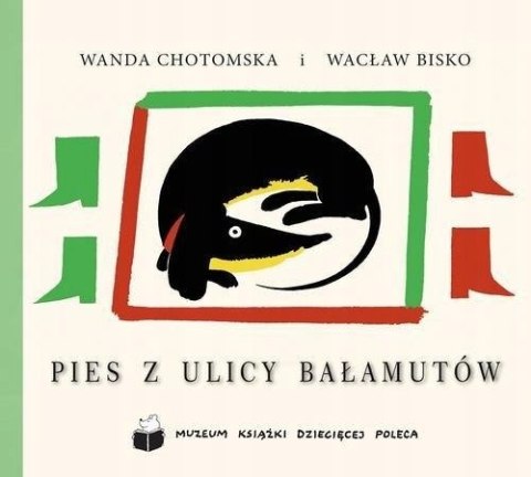 PIES Z ULICY BAŁAMUTÓW Wanda Chotomska i Wacław Bisko
