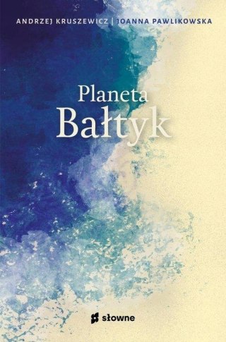 PLANETA BAŁTYK Andrzej Kruszewicz, Joanna Pawlikowska