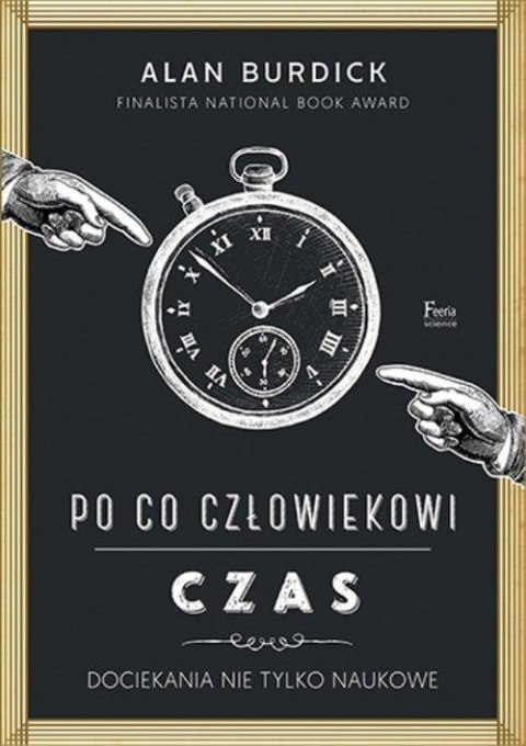 PO CO CZŁOWIEKOWI CZAS Alan Burdick