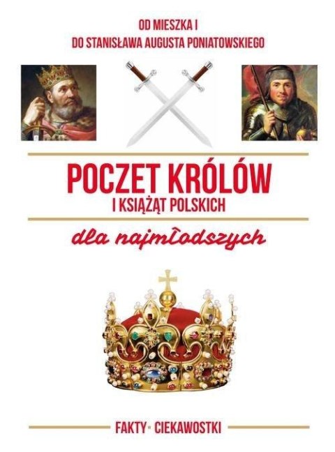 POCZET KRÓLÓW I KSIĄŻĄT POLSKICH. FAKTY-CIEKAWOSTKI