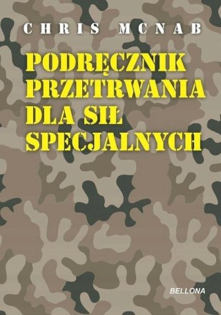 PODRĘCZNIK PRZETRWANIA DLA SIŁ SPECJALNYCH Chris McNab